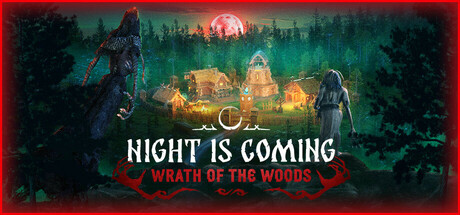 Night is Coming — Wrath of the Woods