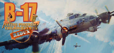 B-17 Flying Fortress : The Mighty 8th Redux