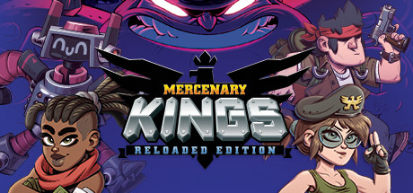 Mercenary Kings: Reloaded Edition