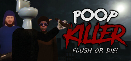 Poop Killer - Flush or Die