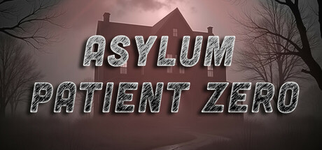 Asylum: Patient Zero