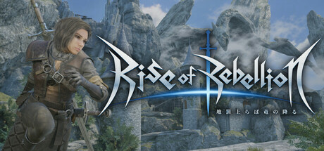 Rise of Rebellion～地罚降临，龙陨之刻～