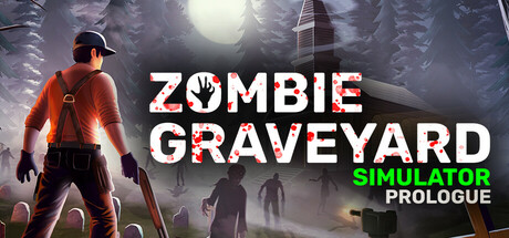 Zombie Graveyard Simulator - Prologue