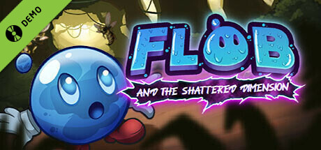 Flob and the Shattered Dimension Demo