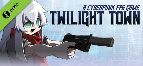Twilight Town: A Cyberpunk FPS Demo