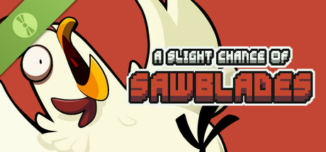 A Slight Chance of Sawblades Demo