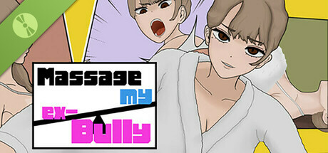 MASSAGE MY EX-BULLY Demo