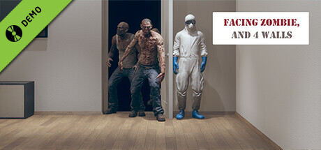 Facing Zombie,and 4 Walls Demo