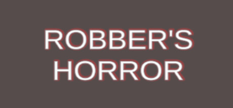 ROBBER'S HORROR