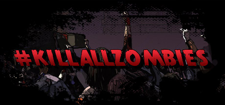 #KILLALLZOMBIES