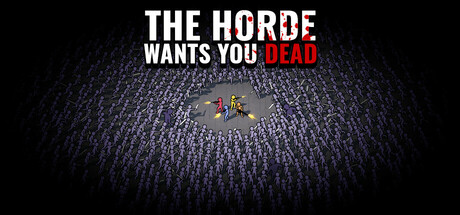 The Horde Wants You Dead