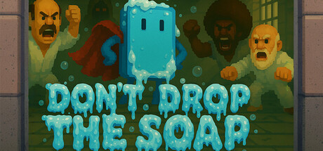 Don't Drop The Soap
