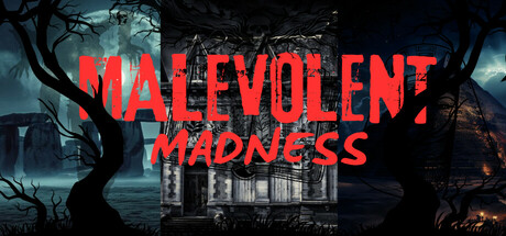 MALEVOLENT MADNESS