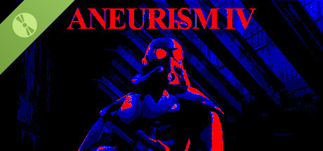 ANEURISM IV Demo