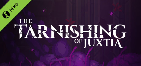 The Tarnishing of Juxtia Demo