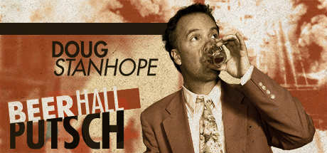 Doug Stanhope: Beer Hall Putsch