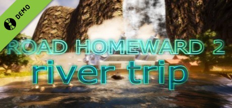 ROAD HOMEWARD 2: river trip Demo
