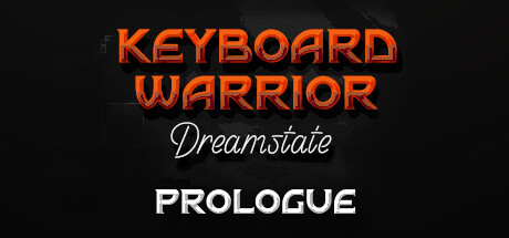 Keyboard Warrior: Dreamstate Prologue