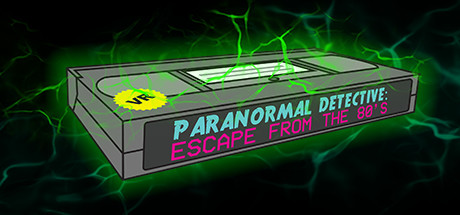Paranormal Detective: Escape from the 80's