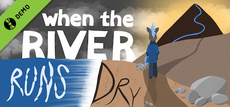 When The River Runs Dry Demo