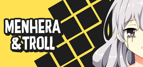 Menhera & Trolls