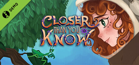 Closer Than You Know: Demo