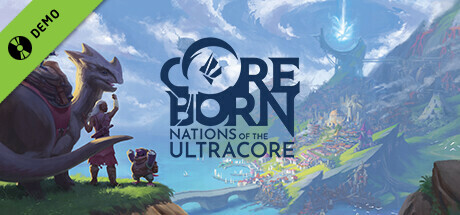 Coreborn: Nations of the Ultracore Demo