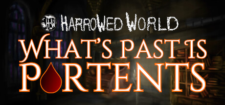 Harrowed World: What's Past Is Portents