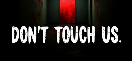 Don't Touch Us