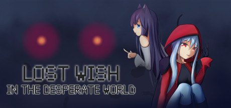 Lost Wish: In the desperate world