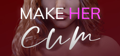 Make Her Cum