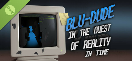 Blu-Dude In The Quest of Reality In Time Demo