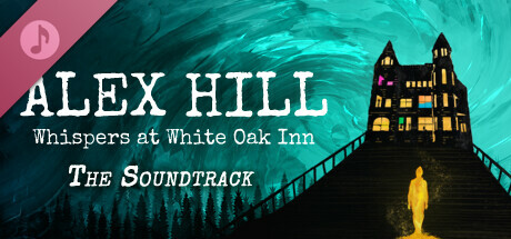 Alex Hill: Whispers at White Oak Inn Soundtrack