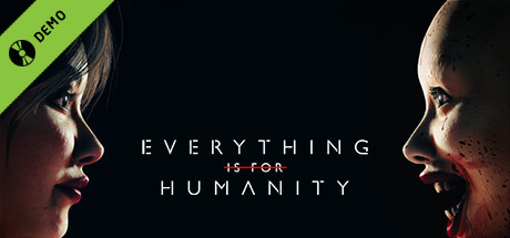 Everything Is For Humanity Demo