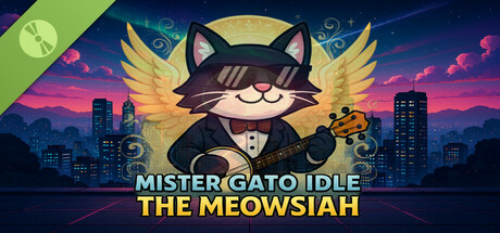 Mister Gato Idle - The Meowsiah Demo
