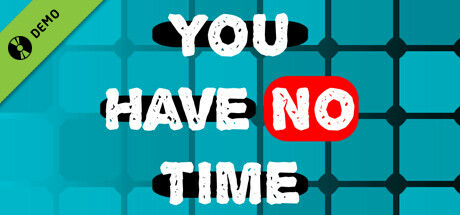 You Have No Time Demo