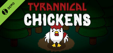 Tyrannical Chickens Demo