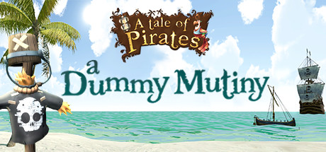 A Tale of Pirates: A Dummy Mutiny