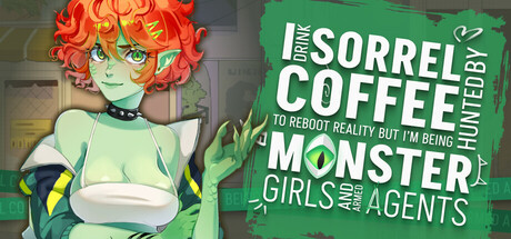 I drink Sorrel Coffee to reboot reality, but I'm being hunted by Monster Girls and armed agents