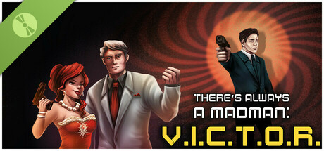 There's Always a Madman: V.I.C.T.O.R. Demo