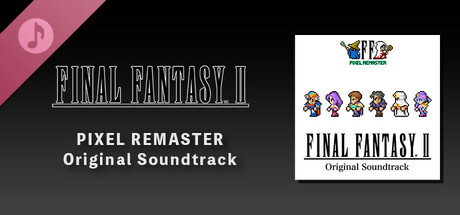 FINAL FANTASY II PIXEL REMASTER Original Soundtrack