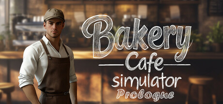 Bakery Cafe Simulator: Prologue