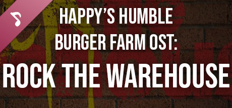 Happy's Humble Burger Farm: Rock The Warehouse (OST)