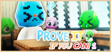 Prove It If You Can! 1