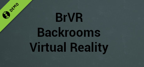 BrVR Backrooms Virtual Reality Demo