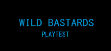 Wild Bastards Playtest