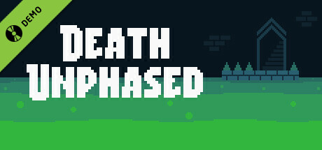 Death Unphased Demo
