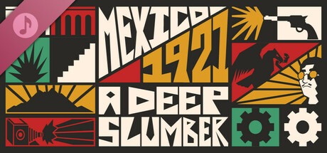 Mexico, 1921. A Deep Slumber. Soundtrack