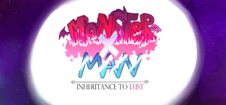MonsterxMan: Inheritance To Lust
