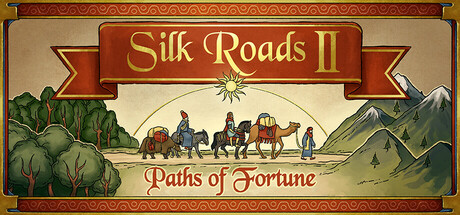 Silk Roads II: Paths of Fortune